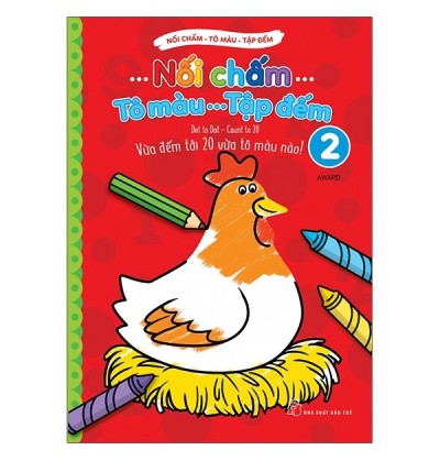 NỐI CHẤM - TÔ MÀU - TẬP ĐẾM - TẬP 2 NỐI CHẤM - TÔ MÀU - TẬP ĐẾM - TẬP 2